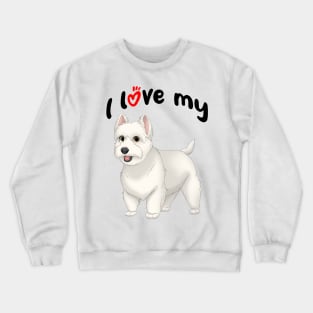 I Love My West Highland White Terrier Dog Crewneck Sweatshirt